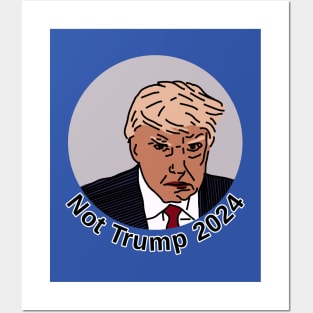Not Trump 2024 Posters and Art